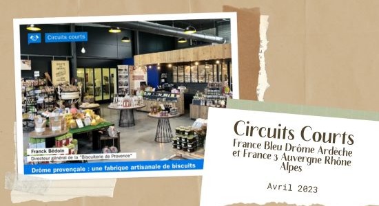 La Biscuiterie de Provence dans Circuits Courts sur France Bleu Drôme Ardèche et France 3 Auvergne Rhône-Alpes